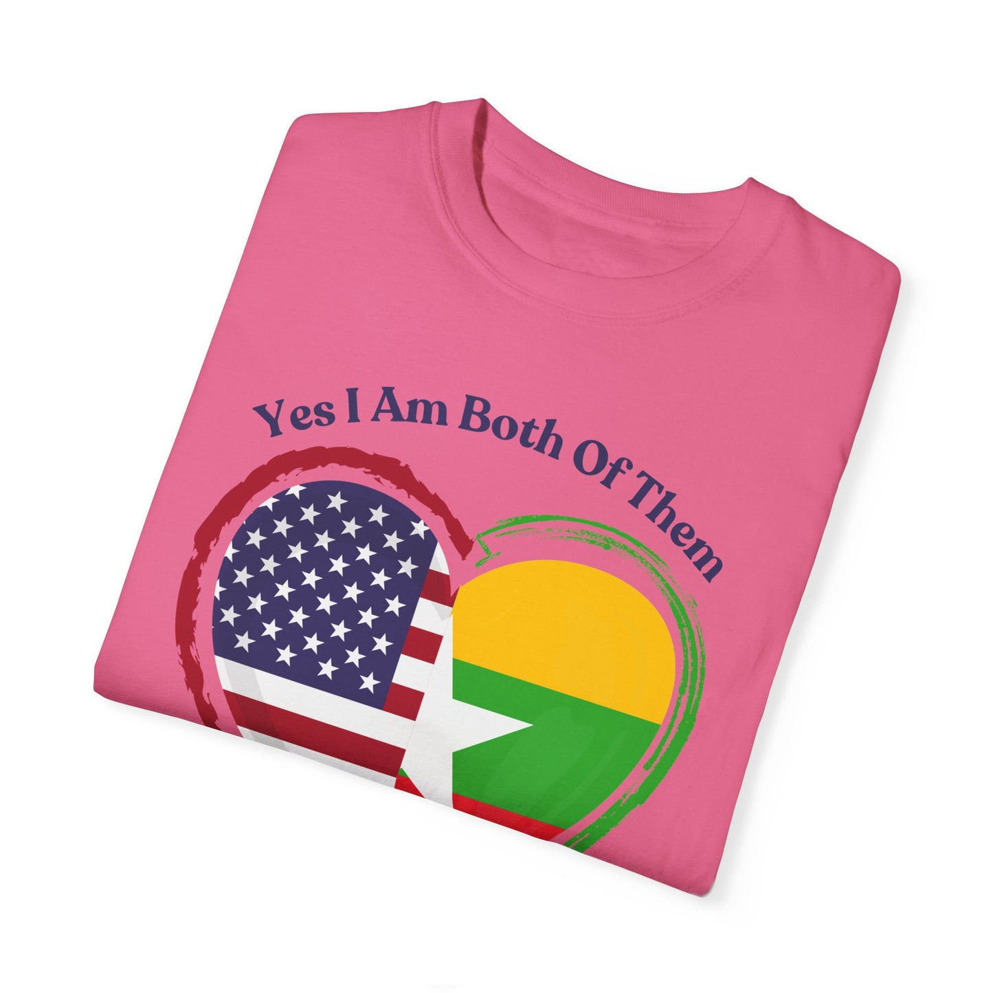Burmese American  T-Shirt - "Yes I Am Both Of Them"